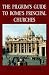 The Pilgrim's Guide to Rome's Principal Churches (Michael Glazier Books)