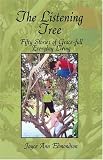 The Listening Tree: Fifty Stories of Grace-full Everyday Living