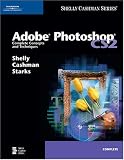 Adobe Photoshop CS2: Complete Concepts and Techniques