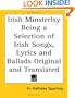 Irish Minstrelsy Being a Selection of Irish Songs, Lyrics and Ballads Original and Translated