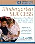 Kindergarten Success: Everything You Need to Know to Help Your Child Learn (Knowledge Essentials)