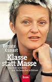 Klasse statt Masse - Die Erde sch&auml;tzen, den Verbraucher sch&uuml;tzen - Renate K&uuml;nast