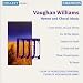 Vaughan Williams: Hymns and Choral Music