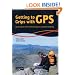 Getting to Grips with GPS: Mastering the Skills of GPS Navigation and Digital Mapping