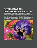 Futbolistas del Chelsea Football Club: Didier Drogba, Fernando Torres, Arjen Robben, Andriy Shevchenko, Frank Lampard, Michael Ballack (Spanish Edition)