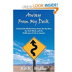 Away From My Desk: A Round-the-World Detour from the Rat Race, the Tech Wreck, and the Traffic Jam of Life in America
