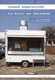 Urbane Anarchisten: Die Kultur der Imbissbude