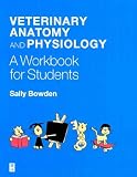 Veterinary Anatomy and Physiology - A Workbook for Students