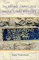 The Arabic Language and National Identity: A Study in Ideology