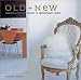 Old and New: Combining Past and Present in Contemporary Homes