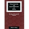 Code, Custom, and Legal Practice in China: The Qing and the Republic Compared (Law, Society, and Culture in China) by  Philip Huang