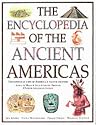 The Encyclopedia of the Ancient Americas: Step into the World of the Inuit, native American, Aztec, Maya and Inca Peoples