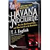 Havana Nocturne: How the Mob Owned Cuba and Then Lost It to the Revolution