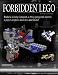 Forbidden LEGO: Build the Models Your Parents Warned You Against!