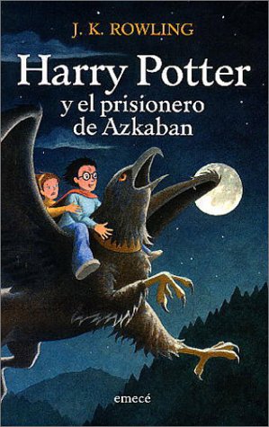 Harry Potter y el Prisionero de Azkaban (Spanish edition of Harry Potter and the Prisoner of Azkaban)
