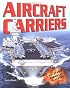 Aircraft Carriers (Military Hardware in Action)