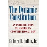 The Dynamic Constitution: An Introduction to American Constitutional Law