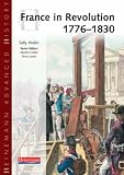 Heinemann Advanced History: France in Revolution 1776-1830 (Heinemann Advanced History): France in Revolution