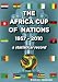 The Africa Cup of Nations 1957-2010 - a Statistical Record
