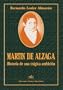 Martin de Alzaga: Historia de Una Tragica Ambicion (Spanish Edition)