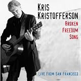 Review Kris Kristofferson  / Broken Freedom Song: Live from San Francisco