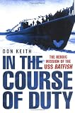 In the Course of Duty: The Heroic Mission of the USS Batfish