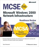 MCSE Readiness Review Exam 70-216: Implementing and Administering a Microsoft Windows 2000 Network Infrastructure