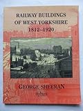Railway buildings of West Yorkshire, 1812-1920