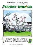 Pfostenbruch und Fohlenfieber. Szenen aus 100 Jahren Borussia M�nchengladbach