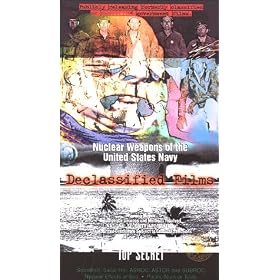 Declassified Films: Nuclear Weapons of the U.S. Navy [VHS]