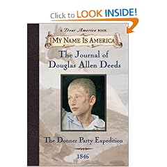 The Journal of Douglas Allen Deeds : The Donner Party Expedition, 1846  (My Name Is America)