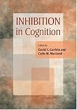 Inhibition in Cognition (Decade of Behavior)