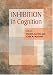 Inhibition in Cognition (Decade of Behavior)