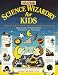 Science Wizardry for Kids