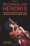 Becoming Jimi Hendrix: From Southern Crossroads to Psychedelic London, the Untold Story of a Musical Genius