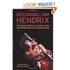 Becoming Jimi Hendrix: From Southern Crossroads to Psychedelic London, the Untold Story of a Musical Genius