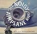 Noisy Airplane Ride
