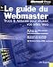 Le Guide du Webmaster : Trucs et Astuces pour reussir vos sites web