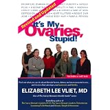 It's My Ovaries, Stupid! (The Savvy Woman's Health Guide Series)