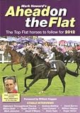 Ahead on the Flat 2012: The Top Flat Horses to Follow