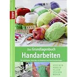 Das Grundlagenbuch Handarbeiten: Die wichtigsten Techniken mit Modellen und Schnittmusterbogenvon "unbekannt"