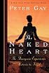The Naked Heart (Bourgeois Experience: Victoria to Freud, Vol. 4)