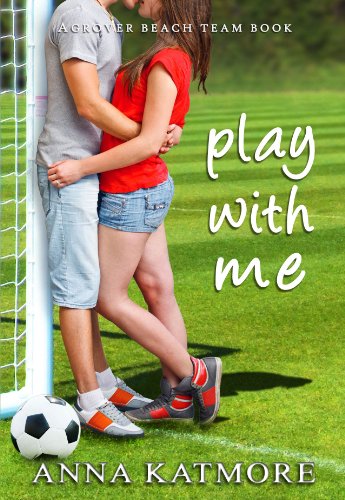 Play With Me (Grover Beach Team #1) by Anna Katmore Play With Me (Grover Beach Team #1) by Anna Katmore
