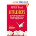 Little Bets: How breakthrough ideas emerge from small discoveries