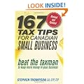 167 Tax Tips for Canadian Small Business: Beat the Taxman to Keep More Money in Your Business