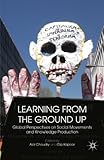Learning from the ground up : global perspectives on social movements and knowledge production