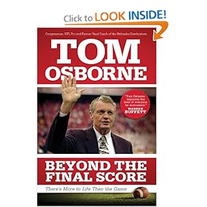 Beyond the Final Score: There's More to Life Than the Game Tom Osborne