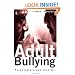Adult Bullying: Perpetrators and Victims