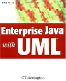 Enterprise Java with UML: How to Use UML to Model Enterprise JavaBeans, Swing Components, CORBA, and Other Popular Technologies (OMG)