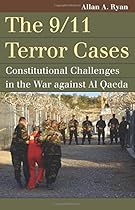 The 9/11 Terror Cases: Constitutional Challenges in the War against Al Qaeda (Landmark Law Cases and American Society)